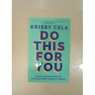 Krissy Cela - Do This for You - Train Your Mind To Transform Your Fitness