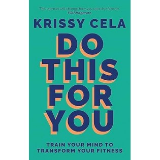 Krissy Cela - Do This for You - Train Your Mind To Transform Your Fitness