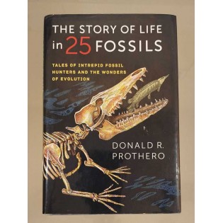 Donald R. Prothero - The Story of Life in 25 Fossils