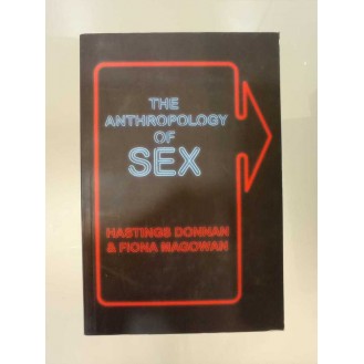 Hastings Donnan, Fiona Magowan - The Anthropology of Sex