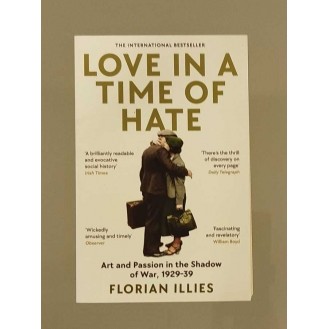 Florian Illies - Love In A Time Of Hate