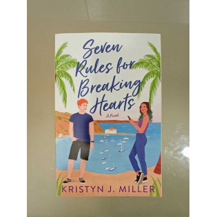 Kristyn J. Miller - Seven  Rules for Breaking Hearts