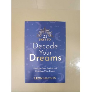 Leon Nacson	- 21 Days to Decode Your Dreams: Unlock the Signs, Symbols, and Meanings of Your Dreams