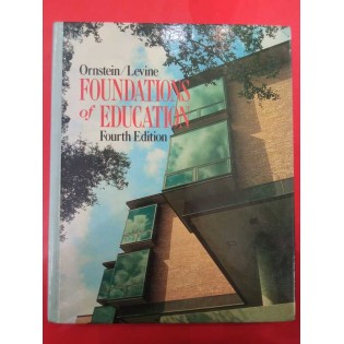 Allan C. Ornstein & Daniel U. Levine - Foundations of Education fourth edition