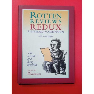 Rotten Reviews Redux: A Literary Companion (edited by Bill Henderson)