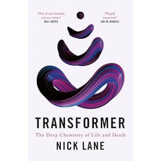 Nick Lane - Transformer: The Deep Chemistry of Life and Death