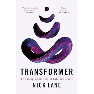 Nick Lane - Transformer: The Deep Chemistry of Life and Death