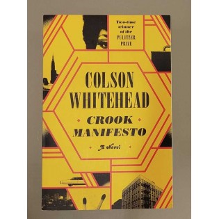 Colson Whitehead - Crook Manifesto