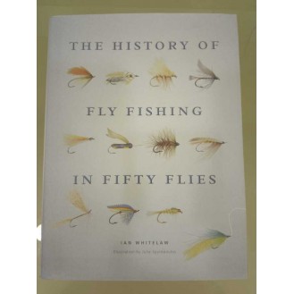 Ian Whitelaw - The History of Fly Fishing in Fifty Flies