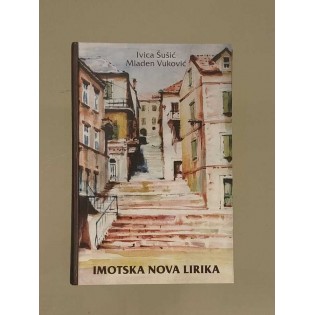 Ivica Šušić i Mladen Vuković - Imotska nova lirika