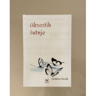 Jasmina Burek - Akrostih šutnje Jasmina Burek - Akrostih šutnje