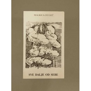 Malkica Dugeč - Sve dalje od sebe