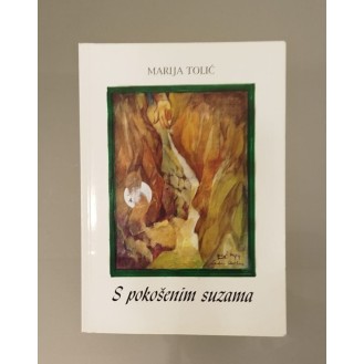 Marija Tolić - S pokošenim suzama