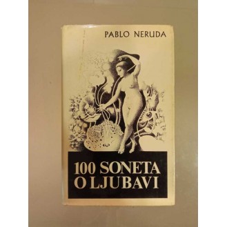 Pablo Neruda - 100 soneta o ljubavi