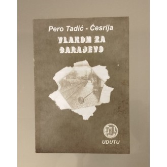 Pero Tadić-Ćesrija - Vlakom za Sarajevo