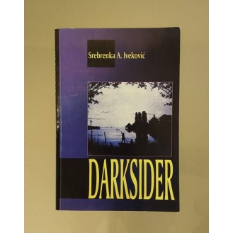 Srebrenka A. Iveković - Darksider Srebrenka A. Iveković - Darksider