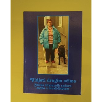 Vidjeti drugim očima - zbirka literarnih radova osoba s invaliditetom