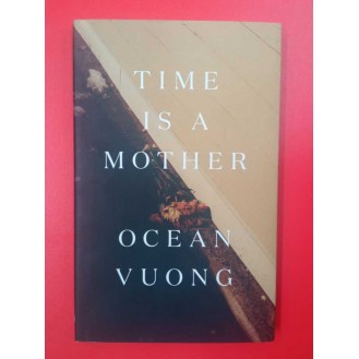 Ocean Vuong - Time Is A Mother
