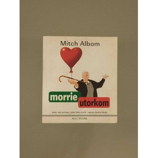 Mitch Albom - Morrie utorkom