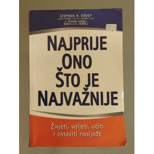 Stephen R. Covey - Najprije ono što je najvažnije