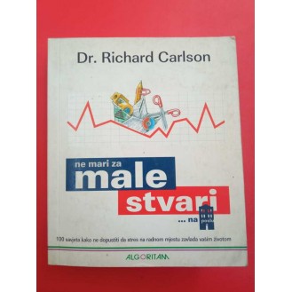 Richard Carlson - Ne mari za male stvari… na poslu