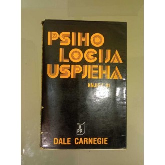 Dale Carnegie  - Psihologija uspjeha 3  Kako svladati govorno umijeće ili Kako steći samopouzdanje