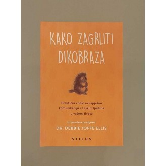 Debbie Joffe Ellis - Kako zagrliti dikobraza