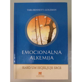 Tara Bennett-Goleman - Emocionalna alkemija