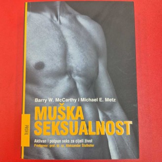 Berry McCarthy, Michael Metz - MUŠKA SEKSUALNOST, Aktivan i potpun seks za cijeli život