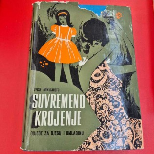 Ivka Mikulandra - Suvremeno krojenje odjeće za djecu i omladinu
