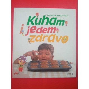 Jadranka Boban Pejić - Kuham i jedem zdravo