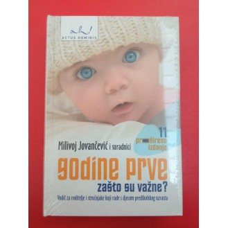Milivoj Jovančević i suradnici - GODINE PRVE: Zašto su važne? (11. prošireno izdanje)
