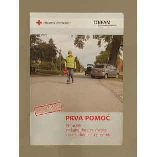 Prva pomoć - priručnik za kandidate za vozače i sve sudionike u prometu
