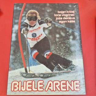 Bojan Križaj, Tone Vogrinec, Jože Dekleva, Egon Kaše - BIJELE ARENE
