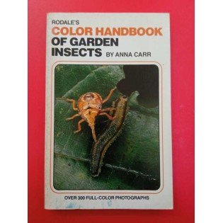 Anna Carr - Rodale's Color Handbook of Garden Insects