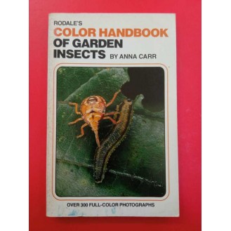 Anna Carr - Rodale's Color Handbook of Garden Insects