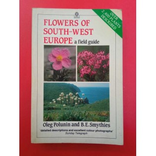 Oleg Polunin, B. E. Smythies	Flowers of South-West Europe: A Field Guide