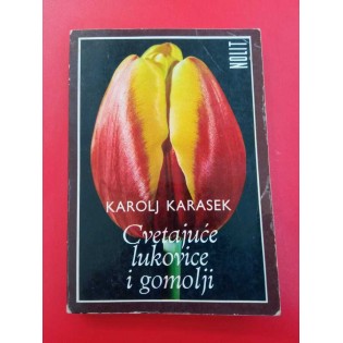 Karolj Karasek - Cvetajuće lukovice i gomolji