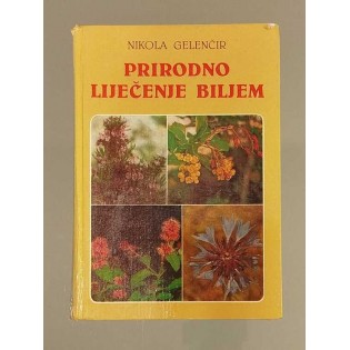 Nikola Geleničir - Prirodno liječenje biljem i ostalim sredstvima