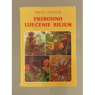 Nikola Geleničir - Prirodno liječenje biljem i ostalim sredstvima