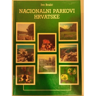 Ivo Bralić  - Nacionalni parkovi Hrvatske