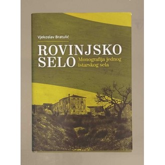 Vjekoslav Bratulić - Rovinjsko selo : monografija jednog istarskog sela