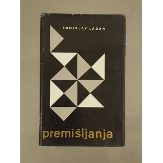 Tomislav Ladan - Premišljanja