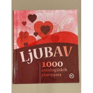 Ljubav - 1000 antologijskih aforizama