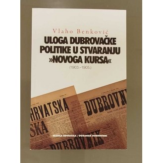 Vlaho Benković - Uloga dubrovačke politike u stvaranju "novoga kursa"