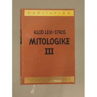 Claude Lévi-Strauss - Mitologike, 3.dio