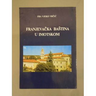 Fra Vjeko Vrčić - Franjevačka baština u Imotskom