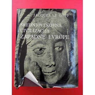 Jacques Le Goff - Srednjovekovna civilizacija Zapadne Evrope