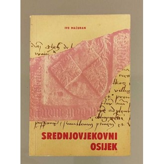 Ive Mažuran - Srednjovjekovni Osijek