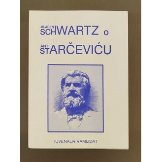 Mladen Schwartz - Mladen Schwartz o Anti Starčeviću